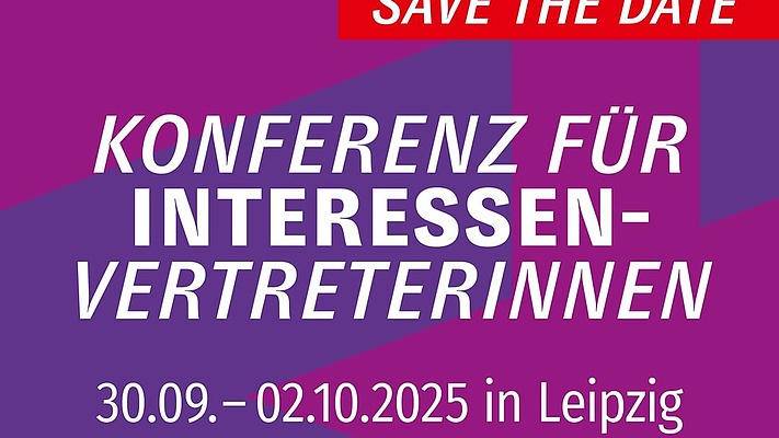 Save-the-Date: 30.09. - 02.10.2025 - Interessenvertreterinnen-Konferenz